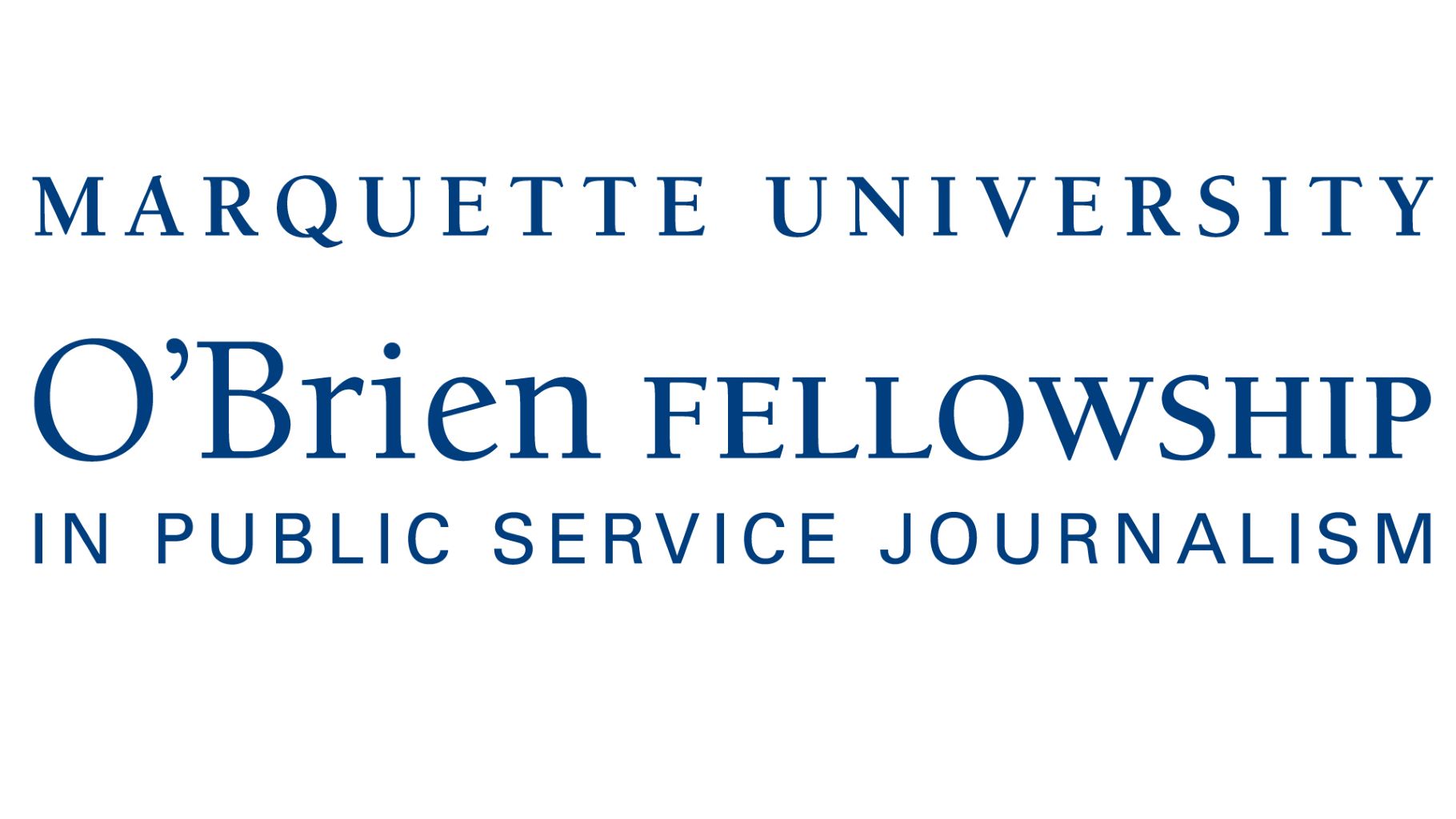 Marquette University - O'Brien Fellowship in Public Service Journalism
